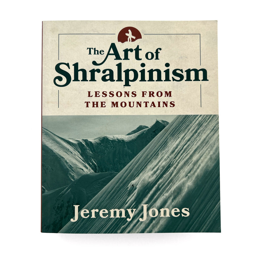 The Art of Shralpinism Book by Jeremy Jones